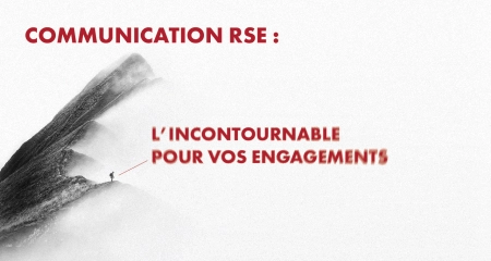 COMMUNICATION RSE : L’INCONTOURNABLE POUR VOS ENGAGEMENTS