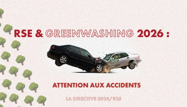 DIRECTIVE 2024/825 : COMMENT ÉVITER LE GREENWASHING DANS VOTRE COMMUNICATION RSE ?