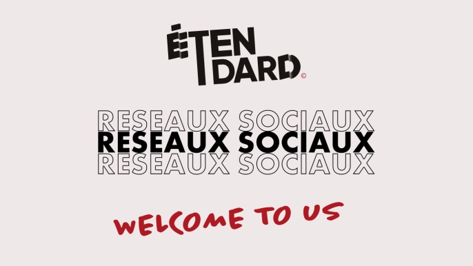 Étendard, Réseaux Sociaux : WELCOME TO US